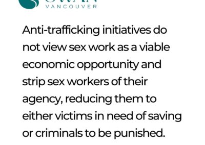 Anti-trafficking initiatives do not view sex work as a viable economic opportunity and strip sex workers of their agency, reducing them to either victims in need of saving or criminals to be punished.