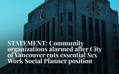STATEMENT: Community organizations alarmed after City of Vancouver cuts essential Sex Work Social Planner position